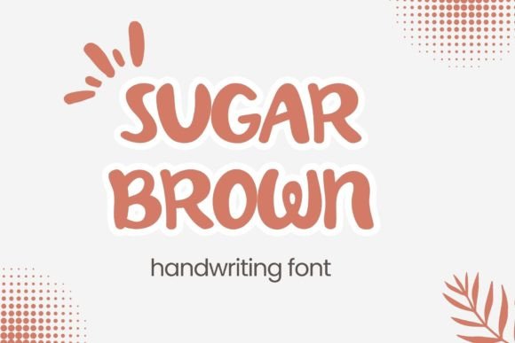 Crafting a Personal Touch: The Sugar Brown Script Font