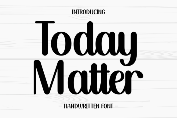 Today Matter: A Handwritten Typeface That Makes Your Products Feel Handcrafted